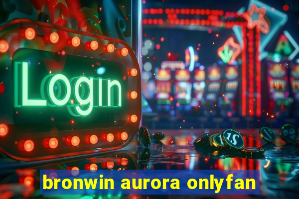 bronwin aurora onlyfan